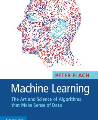 خرید و دانلود نسخه کامل کتاب Machine Learning: The Art and Science of Algorithms that Make Sense of Data