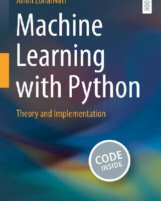 خرید و دانلود نسخه کامل کتاب Machine Learning with Python: Theory and Implementation