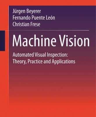 خرید و دانلود نسخه کامل کتاب Machine Vision: Automated Visual Inspection: Theory, Practice and Applications