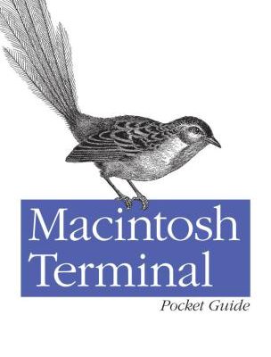 خرید و دانلود نسخه کامل کتاب Macintosh Terminal Pocket Guide: Take Command of Your Mac