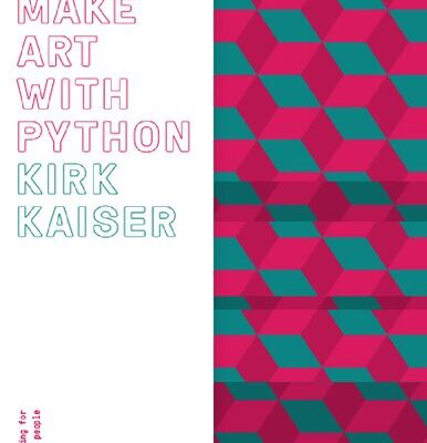 خرید و دانلود نسخه کامل کتاب Make Art with Python: Programming for Creative People