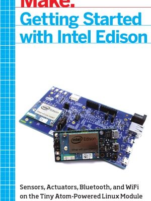 خرید و دانلود نسخه کامل کتاب Make Getting Started with Intel Edison