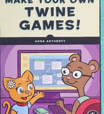 خرید و دانلود نسخه کامل کتاب Make Your Own Twine Games!