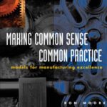 خرید و دانلود نسخه کامل کتاب Making Common Sense Common Practice: Models for Manufacturing Excellence