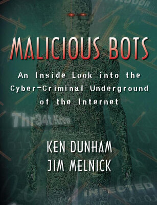 خرید و دانلود نسخه کامل کتاب Malicious Bots: An Inside Look into the Cyber-Criminal Underground of the Internet