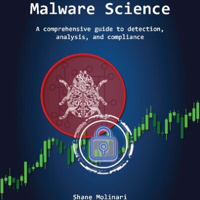 خرید و دانلود نسخه کامل کتاب Malware Science: A comprehensive guide to detection, analysis, and compliance