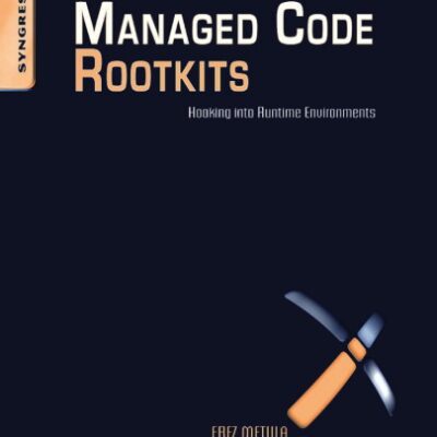 خرید و دانلود نسخه کامل کتاب Managed Code Rootkits: Hooking into Runtime Environments