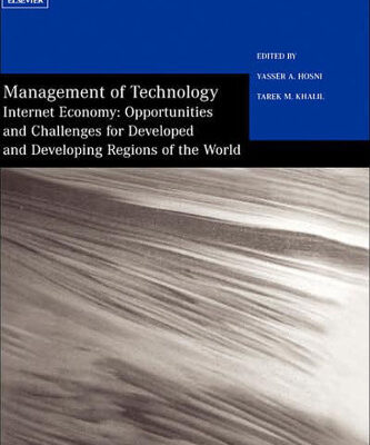 خرید و دانلود نسخه کامل کتاب Management of Technology: Internet Economy: Opportunities and Challenges for Developed and Developing Regions of the World (Management of Technology) (Management of Technology)