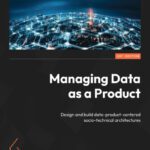 خرید و دانلود نسخه کامل کتاب Managing Data as a Product