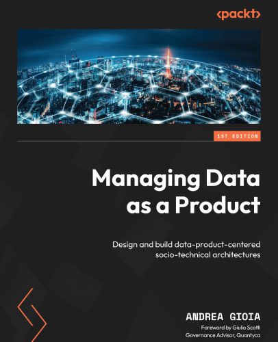 خرید و دانلود نسخه کامل کتاب Managing Data as a Product_6866215fbe234.jpeg خرید و دانلود نسخه کامل کتاب Managing Data as a Product