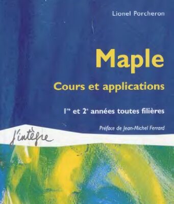خرید و دانلود نسخه کامل کتاب Maple, cours et applications: 1re et 2e années toutes filières