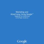 خرید و دانلود نسخه کامل کتاب Marketing and Advertising Using Google. Targeting Your Advertising to the Right Audience