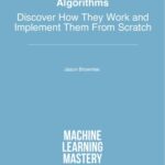 خرید و دانلود نسخه کامل کتاب Master Machine Learning Algorithms: Discover How They Work and Implement Them From Scratch