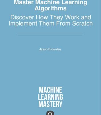 خرید و دانلود نسخه کامل کتاب Master Machine Learning Algorithms: Discover How They Work and Implement Them From Scratch