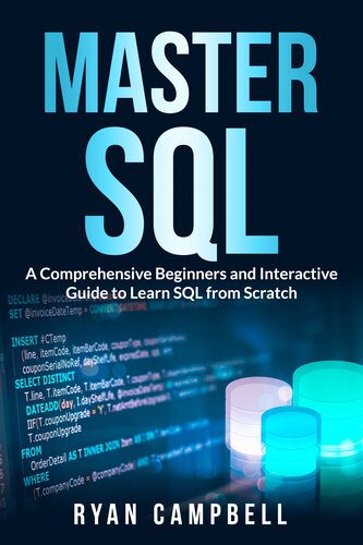 خرید و دانلود نسخه کامل کتاب Master SQL: A Comprehensive Beginners and Interactive Guide to Learn SQL from Scratch_6866c1e5431cb.jpeg خرید و دانلود نسخه کامل کتاب Master SQL: A Comprehensive Beginners and Interactive Guide to Learn SQL from Scratch