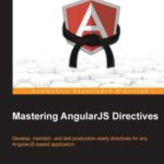 خرید و دانلود نسخه کامل کتاب Mastering AngularJS Directives