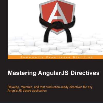 خرید و دانلود نسخه کامل کتاب Mastering AngularJS Directives