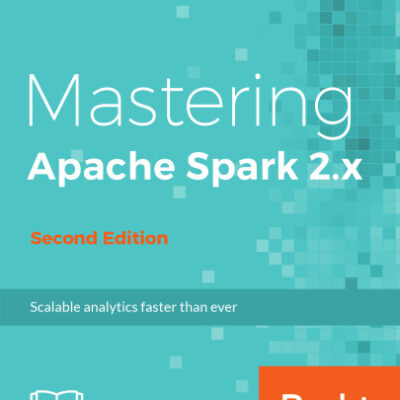 خرید و دانلود نسخه کامل کتاب Mastering Apache Spark 2.x Scale your machine learning and deep learning systems with SparkML, DeepLearning4j and H2O