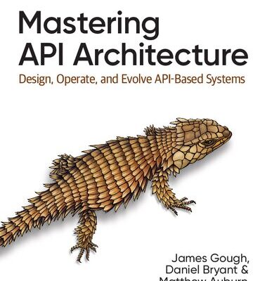 خرید و دانلود نسخه کامل کتاب Mastering API Architecture: Design, Operate, and Evolve API-Based Systems