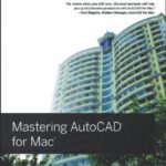 خرید و دانلود نسخه کامل کتاب Mastering AutoCAD for Mac (Autodesk Official Training Guides)