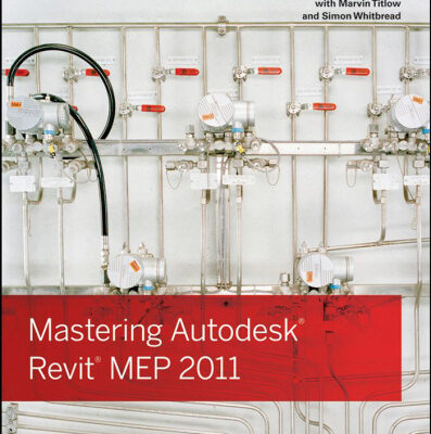 خرید و دانلود نسخه کامل کتاب Mastering Autodesk Revit MEP 2011 (Autodesk Official Training Guides)