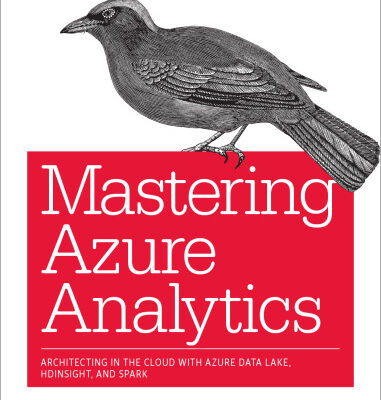 خرید و دانلود نسخه کامل کتاب Mastering Azure Analytics: Architecting in the Cloud with Azure Data Lake, HDInsight, and Spark