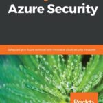 خرید و دانلود نسخه کامل کتاب Mastering Azure Security: Safeguard your Azure workload with innovative cloud security measures