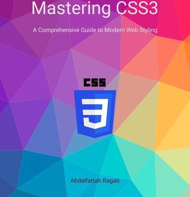 خرید و دانلود نسخه کامل کتاب Mastering CSS3 A Comprehensive Guide to Modern Web Styling