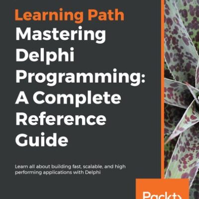 خرید و دانلود نسخه کامل کتاب Mastering Delphi Programming: A Complete Reference Guide