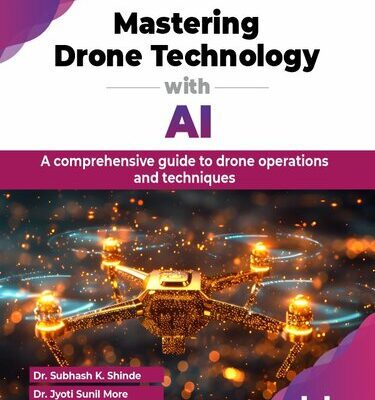 خرید و دانلود نسخه کامل کتاب Mastering Drone Technology with AI : A comprehensive guide to drone operations and techniques