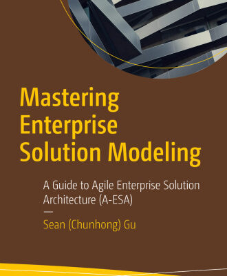 خرید و دانلود نسخه کامل کتاب Mastering Enterprise Solution Modeling : A Guide to Agile Enterprise Solution Architecture (A-ESA)