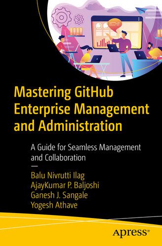 خرید و دانلود نسخه کامل کتاب Mastering GitHub Enterprise Management and Administration : A Guide for Seamless Management and Collaboration_686ea06fbd857.jpeg خرید و دانلود نسخه کامل کتاب Mastering GitHub Enterprise Management and Administration : A Guide for Seamless Management and Collaboration