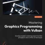 خرید و دانلود نسخه کامل کتاب Mastering Graphics Programming with Vulkan: Develop a modern rendering engine from first principles to state-of-the-art techniques