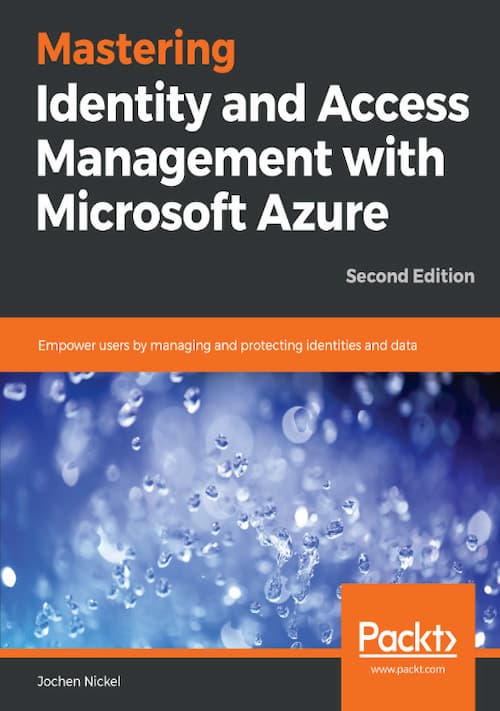 خرید و دانلود نسخه کامل کتاب Mastering Identity and Access Management with Microsoft Azure: Empower users by managing and protecting identities and data_68834619c06fd.jpeg خرید و دانلود نسخه کامل کتاب Mastering Identity and Access Management with Microsoft Azure: Empower users by managing and protecting identities and data