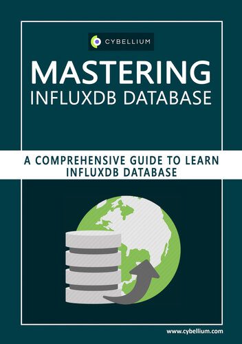 خرید و دانلود نسخه کامل کتاب Mastering InfluxDB Database: A Comprehensive Guide to Learn InfluxDB Database_6866c3d3aa580.jpeg خرید و دانلود نسخه کامل کتاب Mastering InfluxDB Database: A Comprehensive Guide to Learn InfluxDB Database