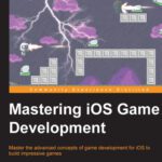 خرید و دانلود نسخه کامل کتاب Mastering iOS Game Development: Master the advanced concepts of game development for iOS to build impressive games