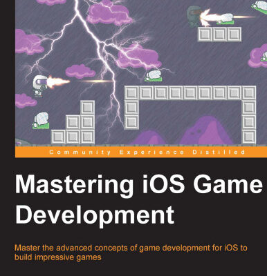 خرید و دانلود نسخه کامل کتاب Mastering iOS Game Development: Master the advanced concepts of game development for iOS to build impressive games