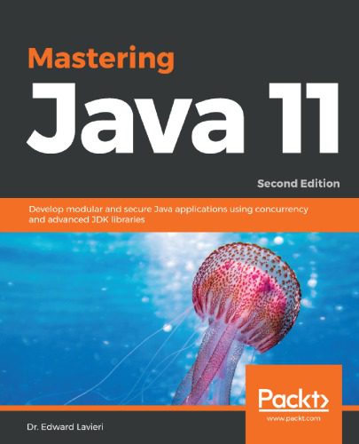 خرید و دانلود نسخه کامل کتاب Mastering Java 11 – Develop Modular and Secure Java Applications Using Concurrency and Advanced JDK Libraries_68796dfc58c3c.jpeg خرید و دانلود نسخه کامل کتاب Mastering Java 11 – Develop Modular and Secure Java Applications Using Concurrency and Advanced JDK Libraries