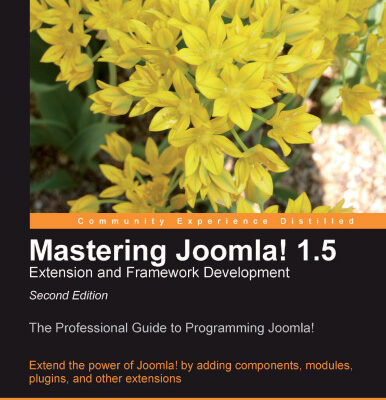 خرید و دانلود نسخه کامل کتاب Mastering Joomla! 1.5 Extension and Framework Development, Second edition: The Professional Guide to Programming Joomla!