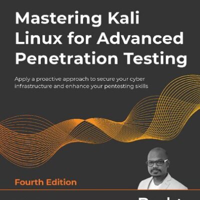 خرید و دانلود نسخه کامل کتاب Mastering Kali Linux For Advanced Penetration Testing