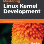خرید و دانلود نسخه کامل کتاب Mastering Linux Kernel Development: A kernel developer’s reference manual