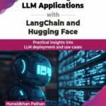 خرید و دانلود نسخه کامل کتاب Mastering LLM Applications with LangChain and Hugging Face : Practical insights into LLM deployment and use cases