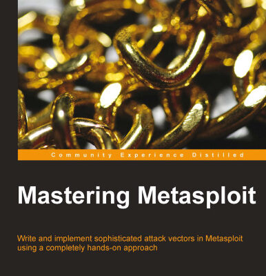 خرید و دانلود نسخه کامل کتاب Mastering Metasploit: Write and implement sophisticated attack vectors in Metasploit using a completely hands-on approach