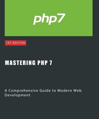 خرید و دانلود نسخه کامل کتاب Mastering PHP 7: A Comprehensive Guide to Modern Web Development