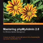 خرید و دانلود نسخه کامل کتاب Mastering phpMyAdmin 2.8 for Effective MySQL Management