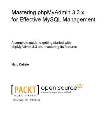 خرید و دانلود نسخه کامل کتاب Mastering phpMyAdmin 3.3.x for effective MySQL management : a complete guide to getting started with phpMyAdmin 3.3 and mastering its features