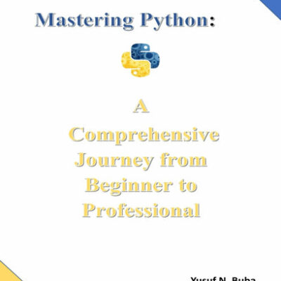 خرید و دانلود نسخه کامل کتاب Mastering Python. A comprehensive Journey from Beginner to Professional