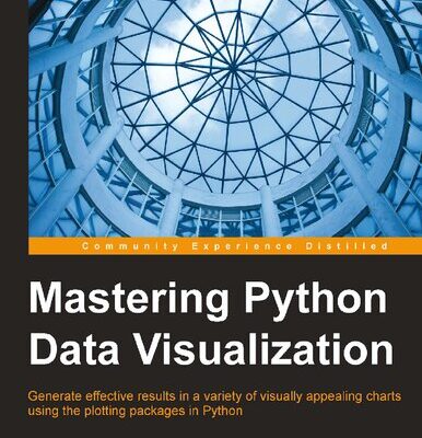 خرید و دانلود نسخه کامل کتاب Mastering Python Data Visualization