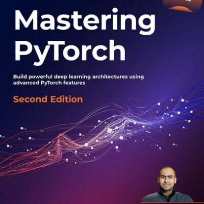 خرید و دانلود نسخه کامل کتاب Mastering PyTorch, 2nd Edition