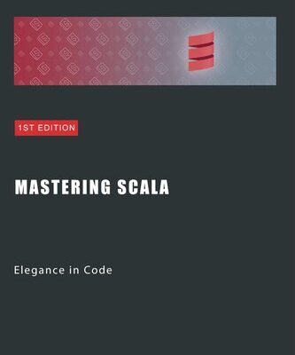 خرید و دانلود نسخه کامل کتاب Mastering Scala: Elegance in Code